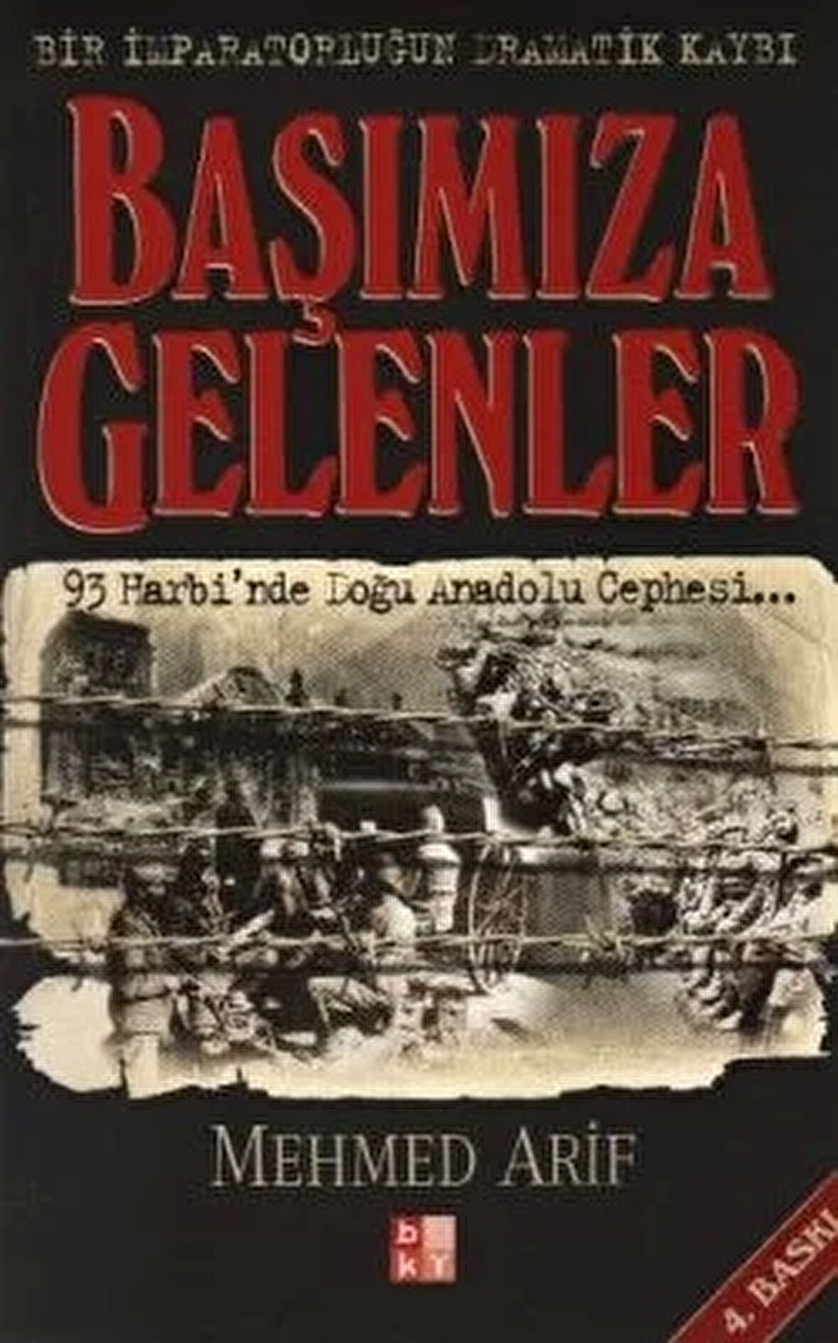 Başımıza Gelenler Bir İmparatorluğun Dramatik Kaybı