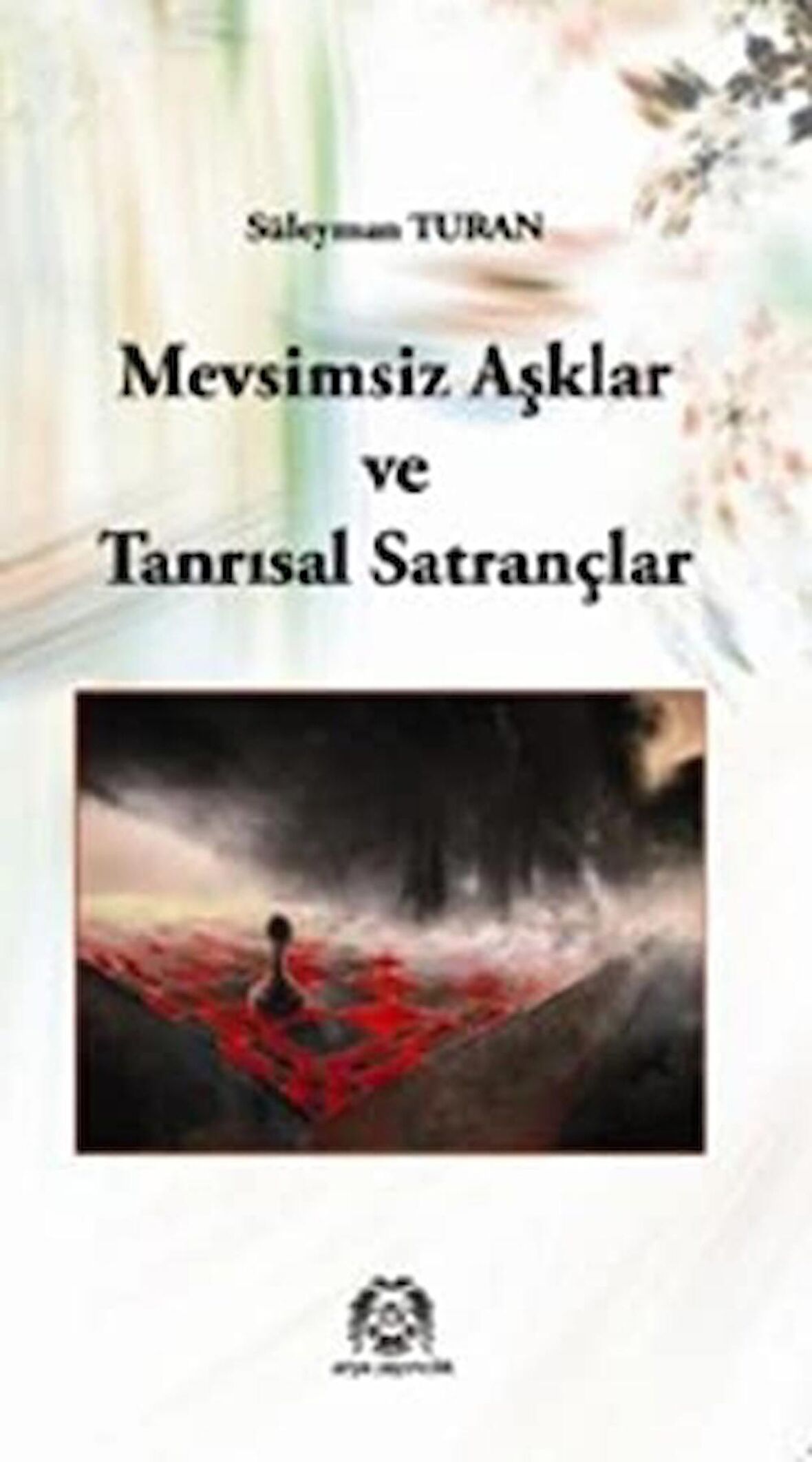 Mevsimsiz Aşklar ve Tanrısal Satrançlar