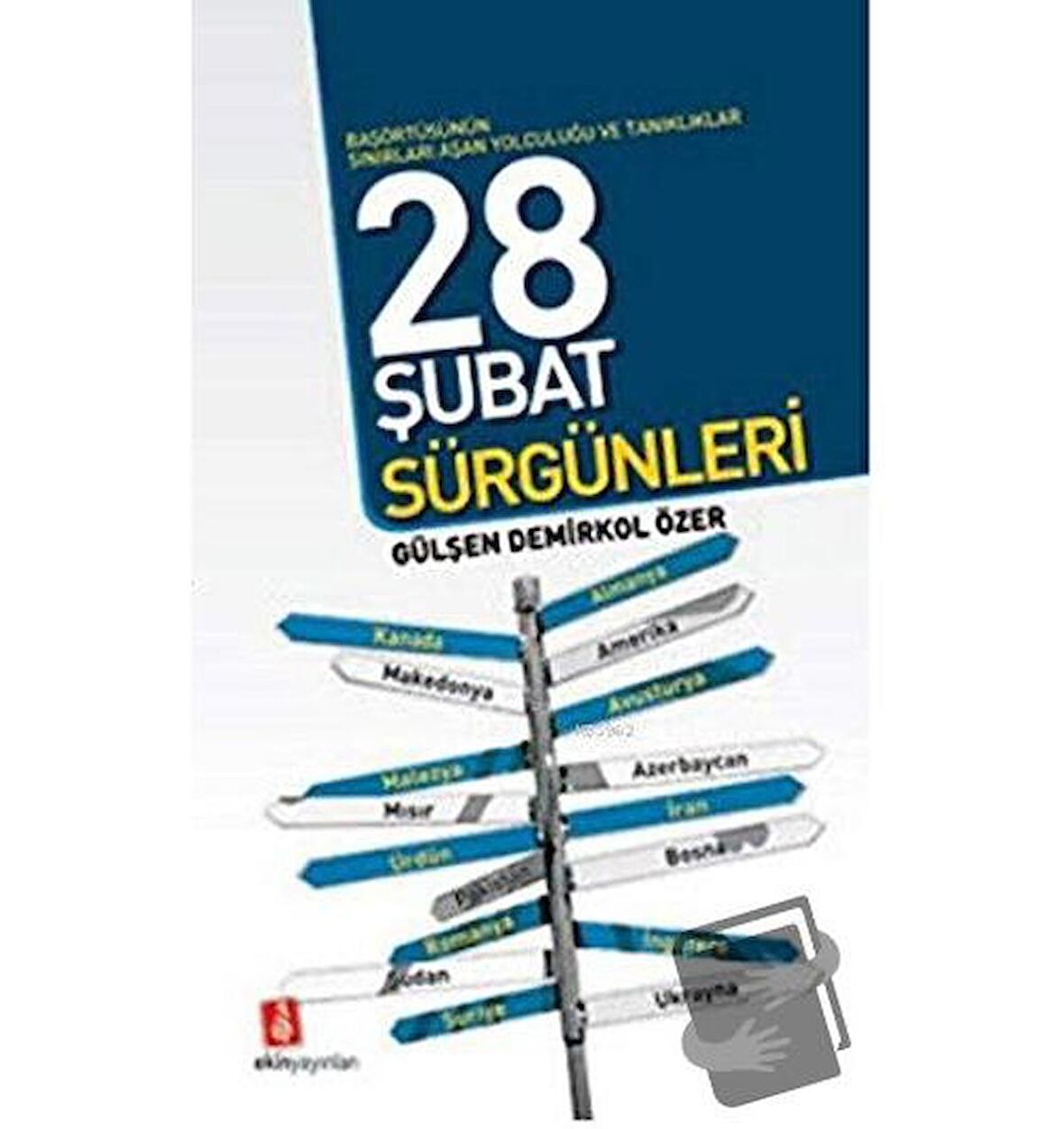 28 Şubat Sürgünleri / Ekin Yayınları / Gülşen Demirkol Özer