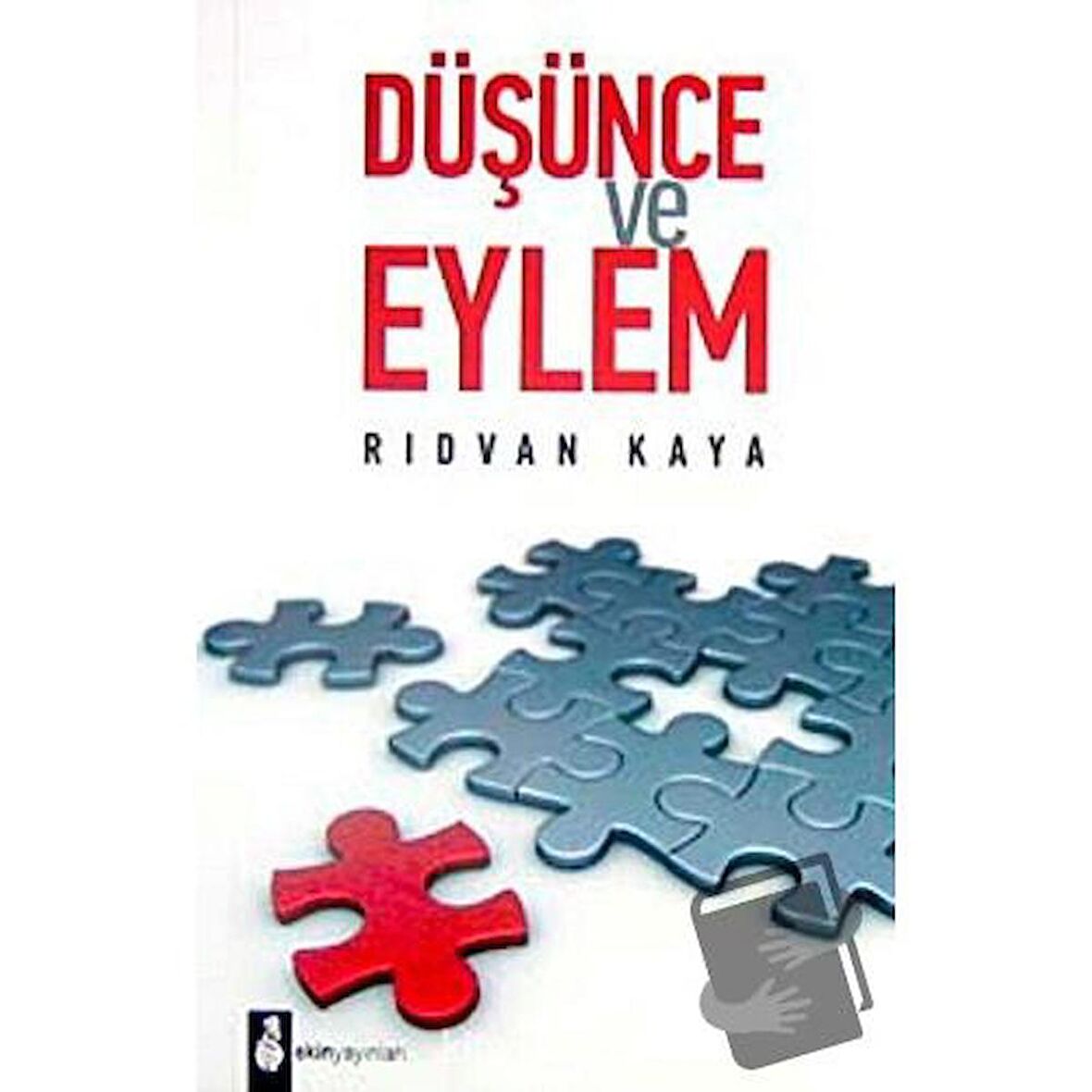 Düşünce ve Eylem / Ekin Yayınları / Rıdvan Kaya