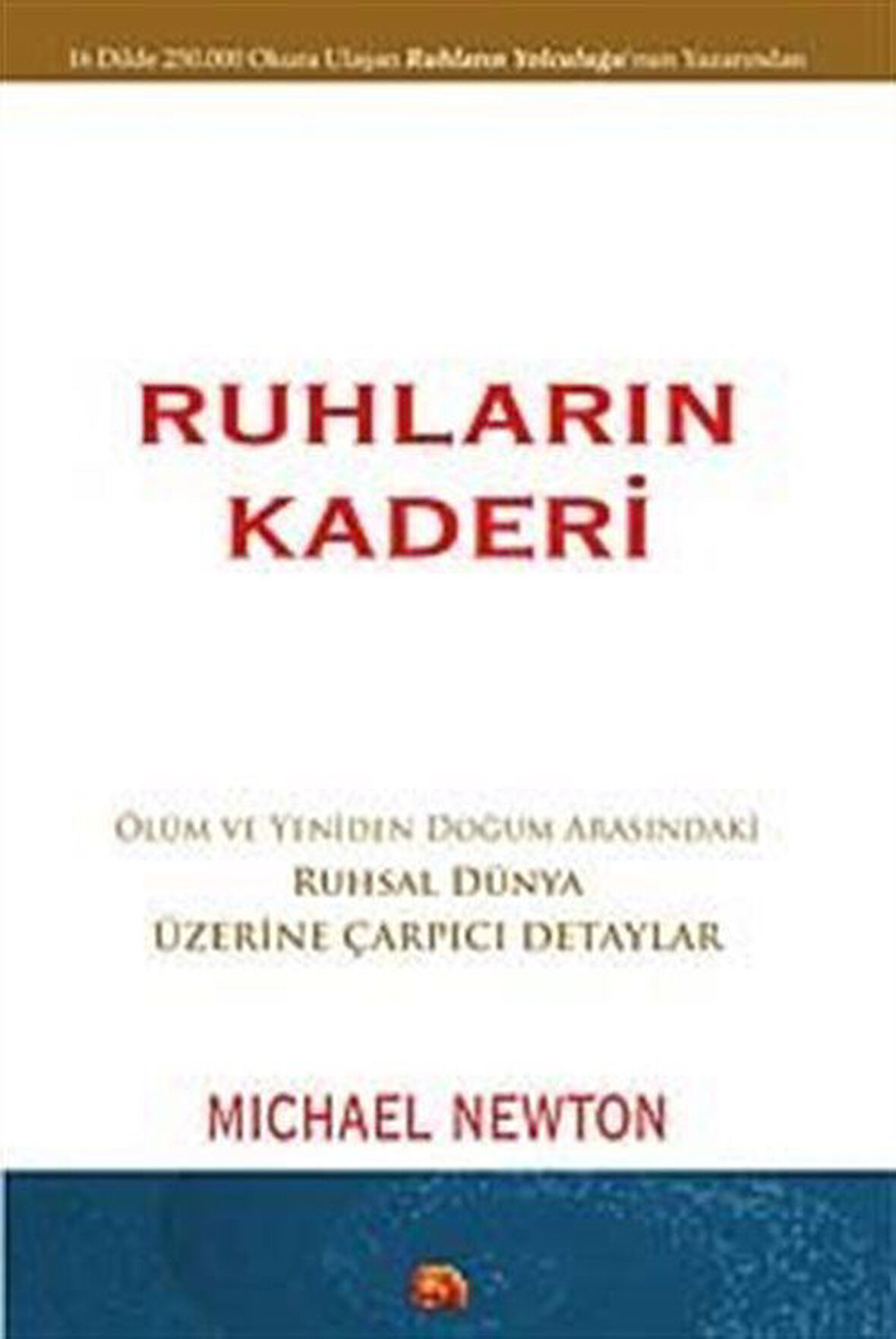 Ruhların Kaderi / Michael Newton