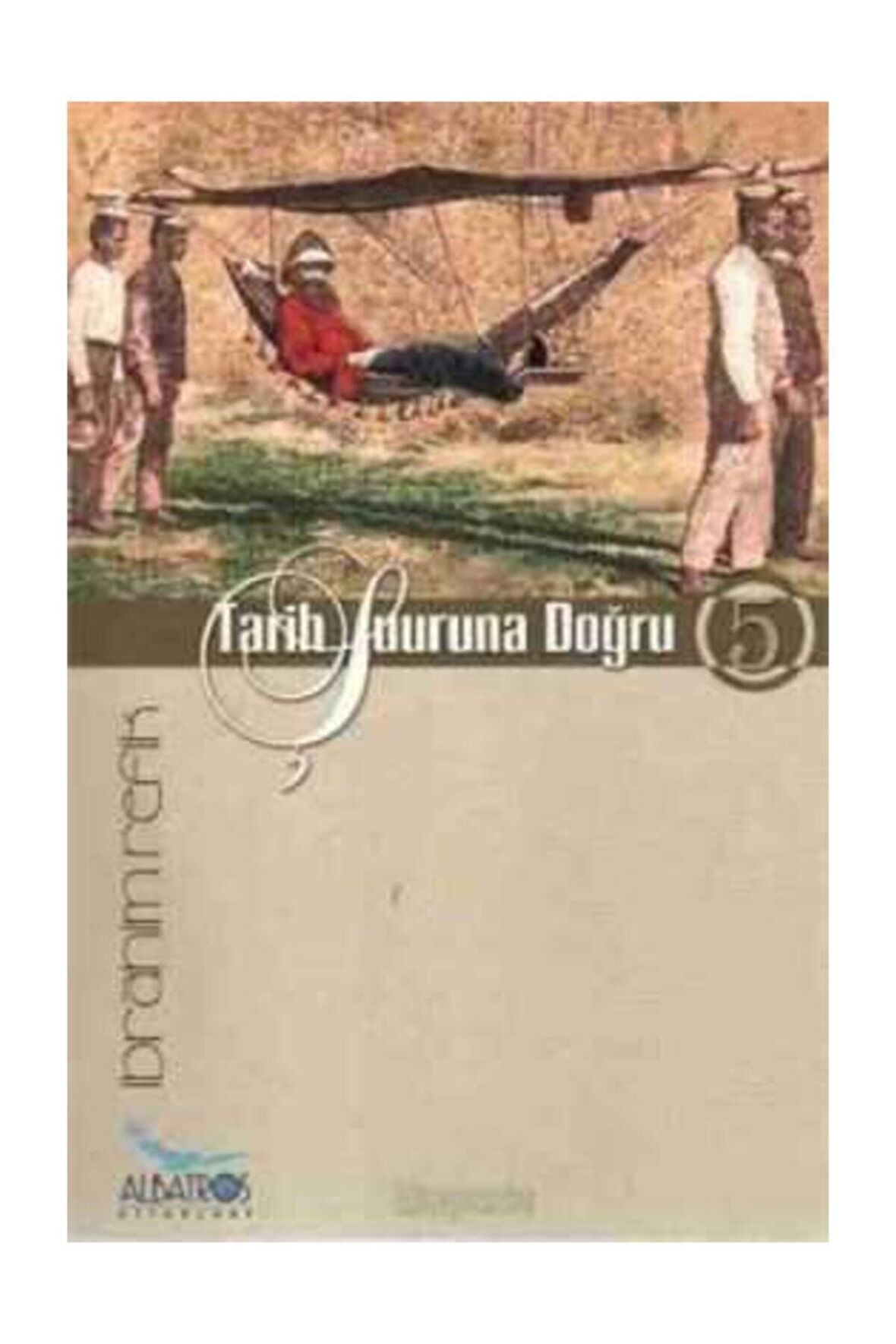 Tarih Şuuruna Doğru-5 / I.refik