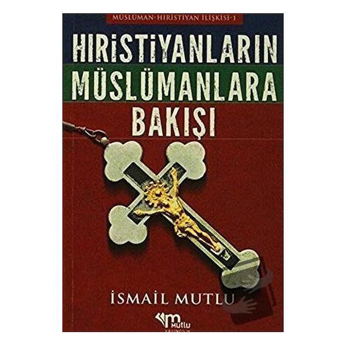 Hristiyanların Müslümanlara Bakışı