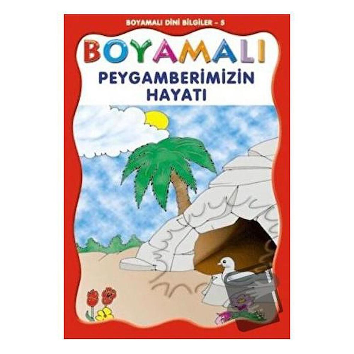 Boyamalı Dini Bilgiler 5 - Peygamberimizin Hayatı