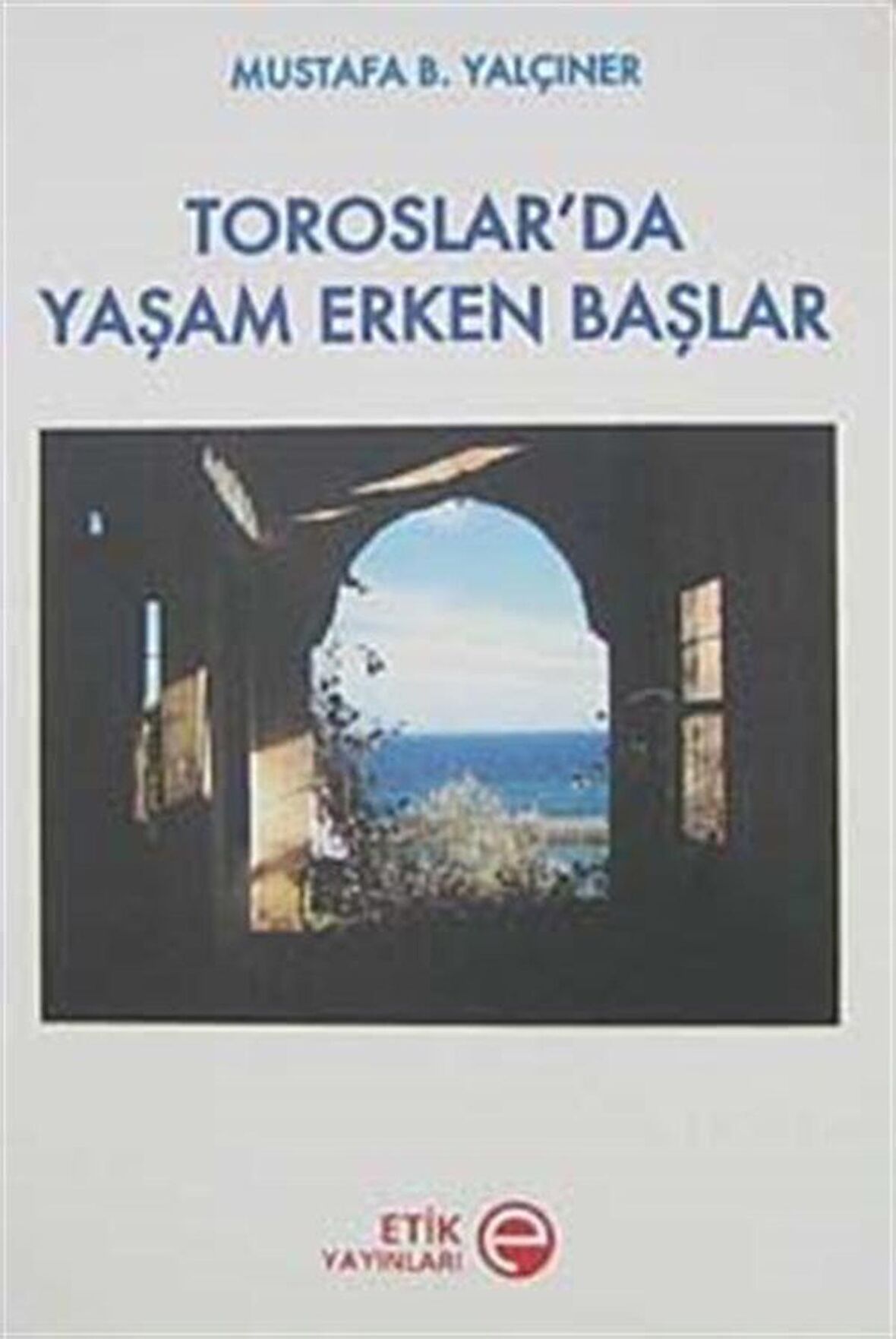 Toroslar’da Yaşam Erken Başlar