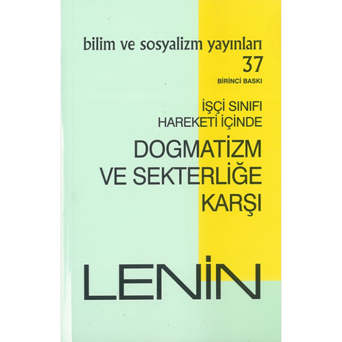 İşçi Sınıfı Hareketi İçinde Dogmatizm ve Sekterliğe Karşı