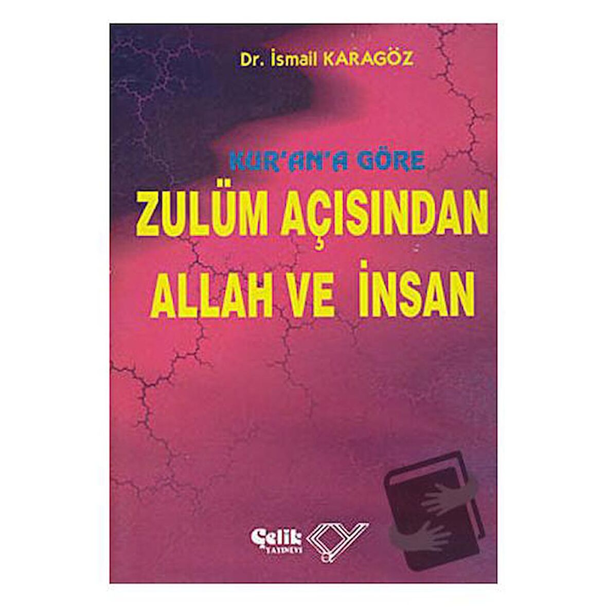 Kur’an’a Göre Zulüm Açısından Allah ve İnsan