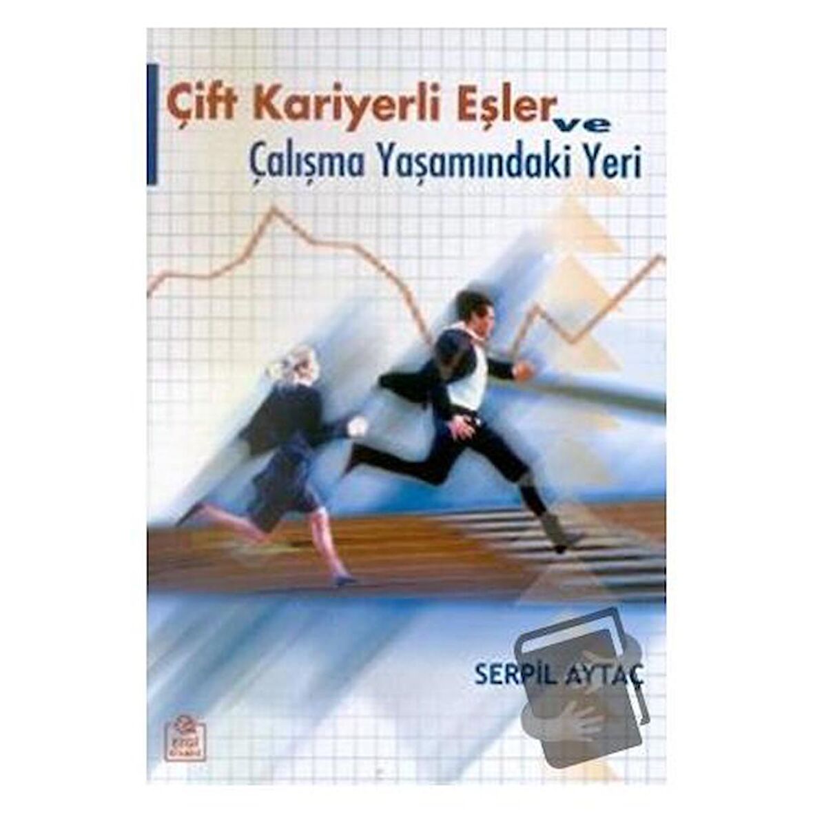 Çift Kariyerli Eşler ve Çalışma Yaşamındaki Yeri