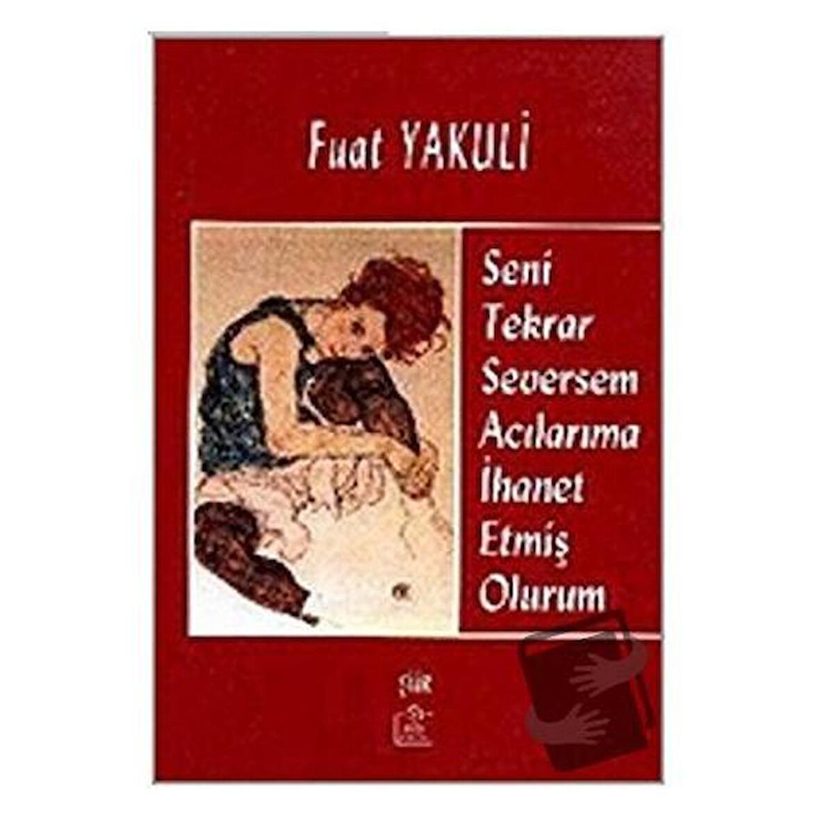 Seni Tekrar Seversem Acılarıma İhanet Etmiş Olurum