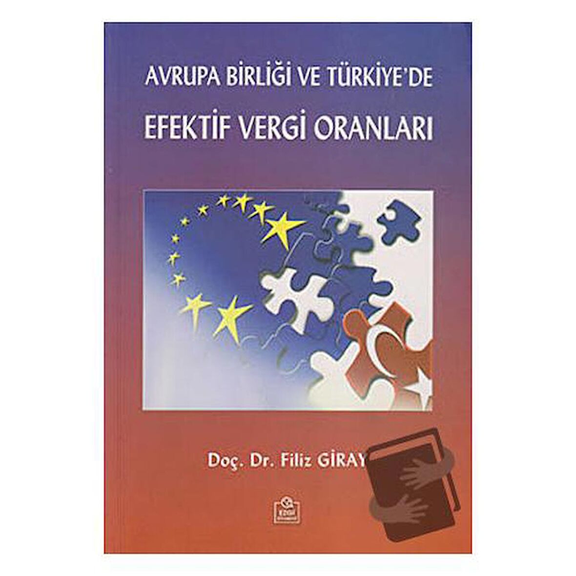 Avrupa Birliği ve Türkiye’de Efektif Vergi Oranları