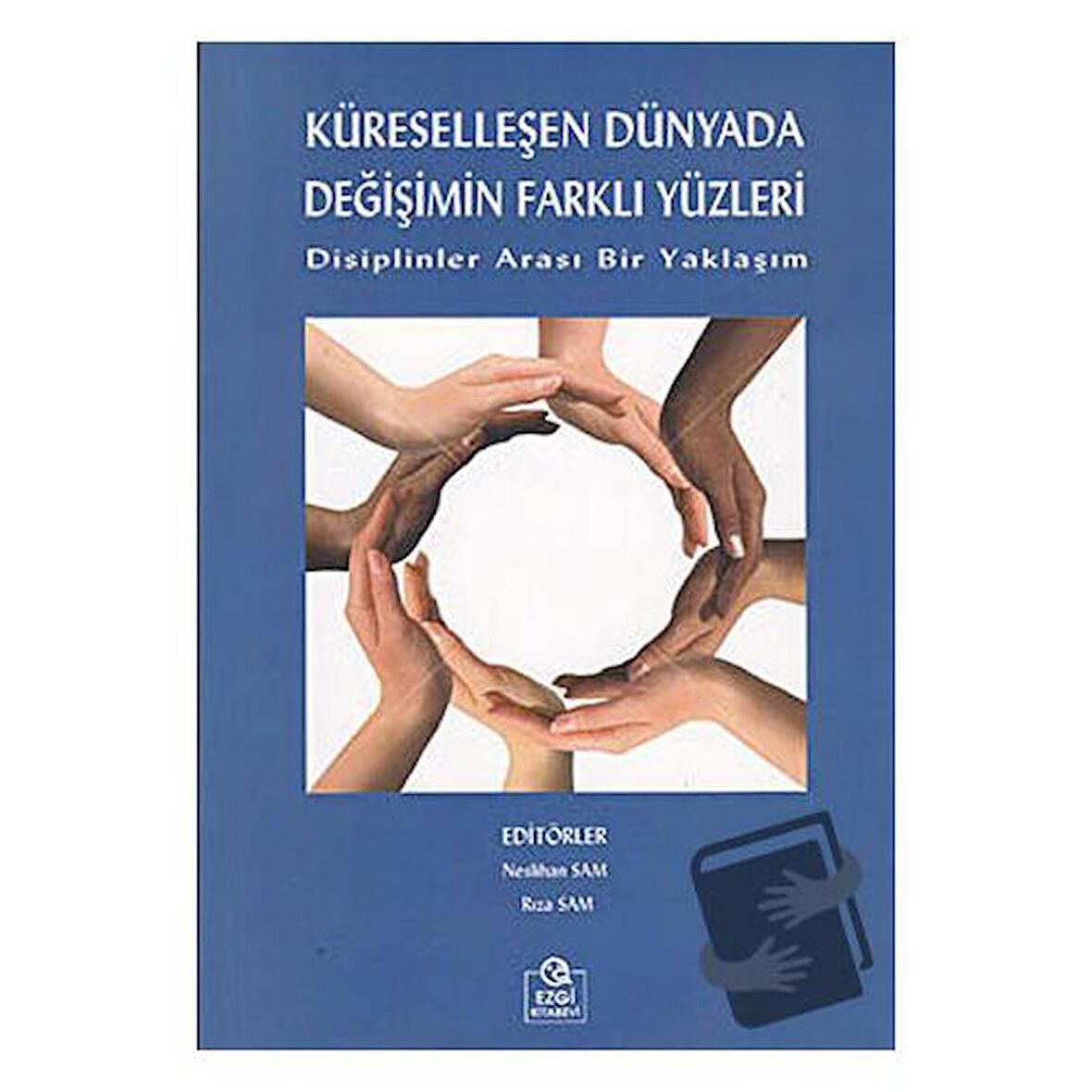 Küreselleşen Dünyada Değişimin Farklı Yüzleri