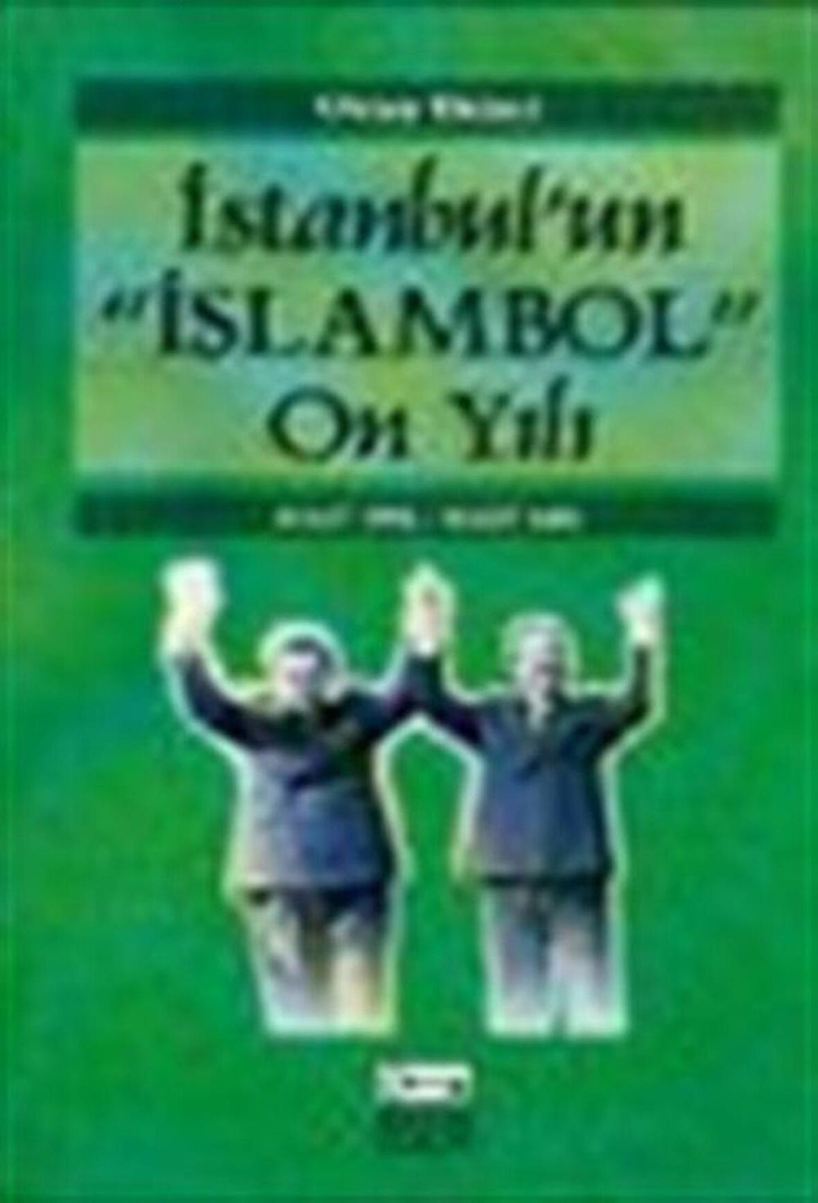 İstanbul’un "İslambol" On Yılı