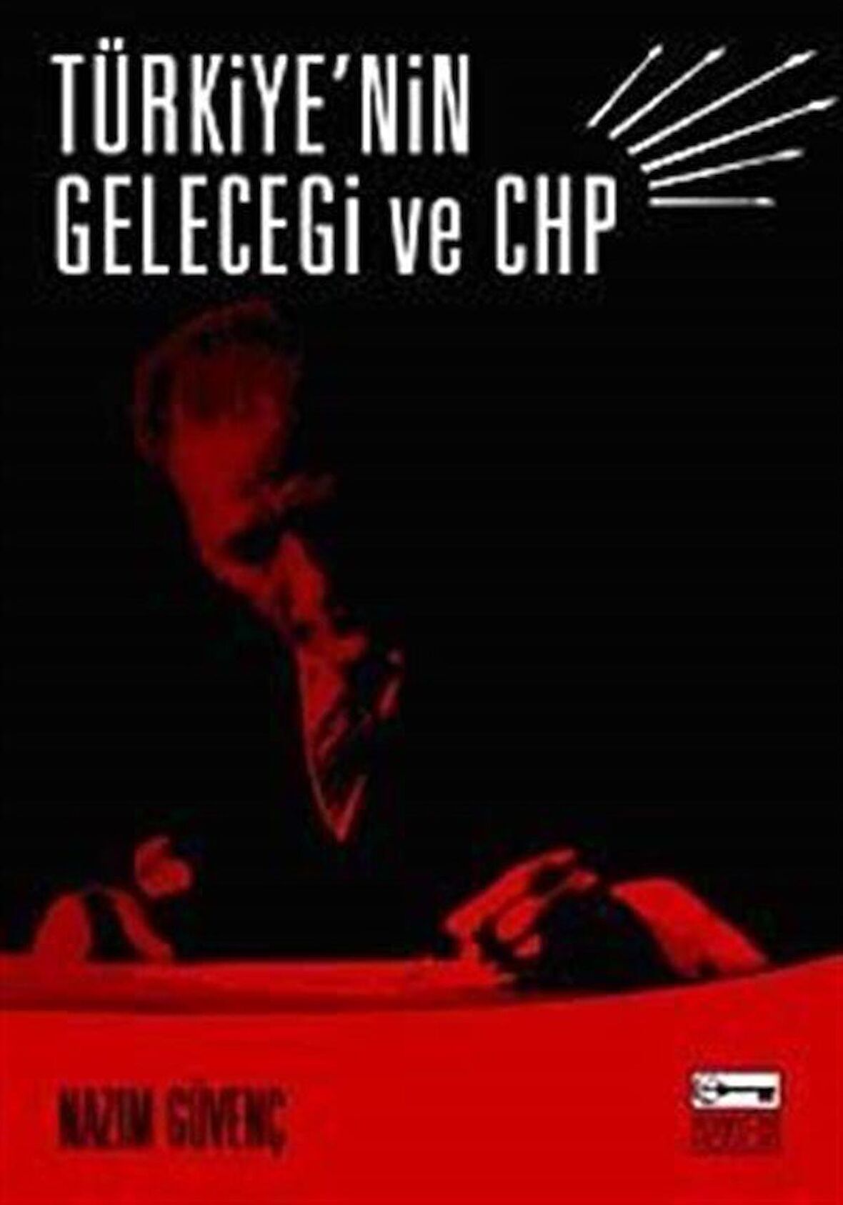 Türkiye’nin Geleceği ve CHP