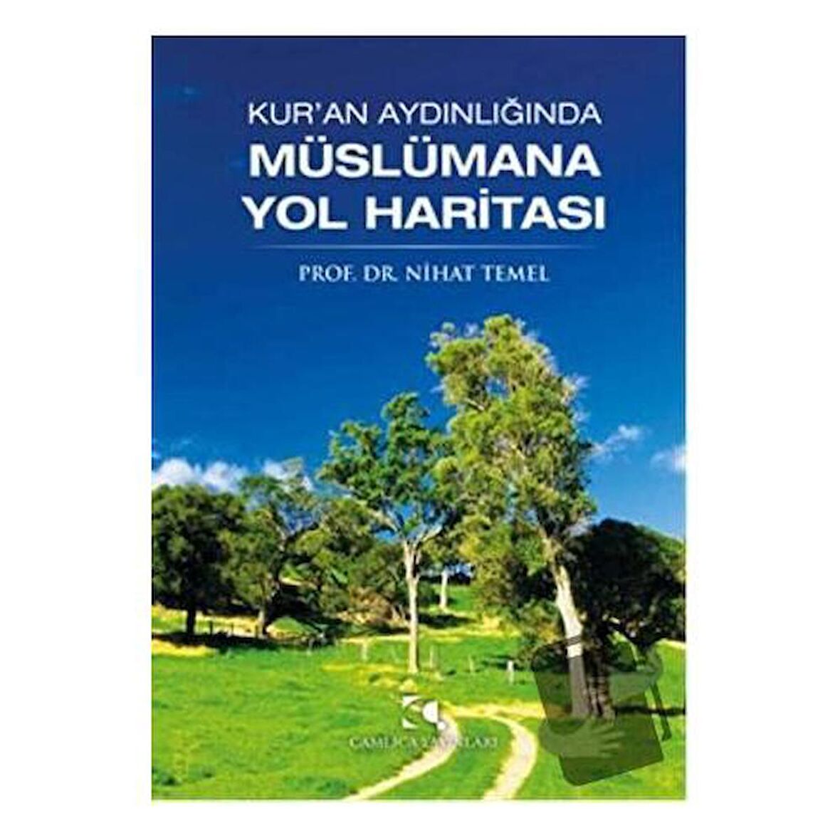 Kur'an Aydınlığında Müslümana Yol Haritası