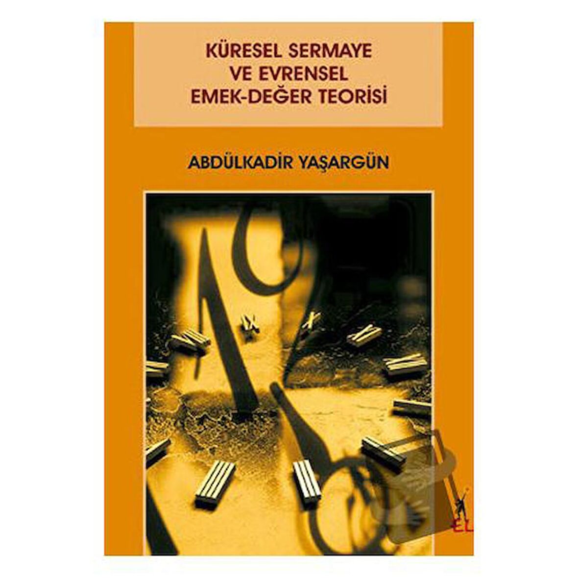 Küresel Sermaye ve Evrensel Emek-Değer Teorisi