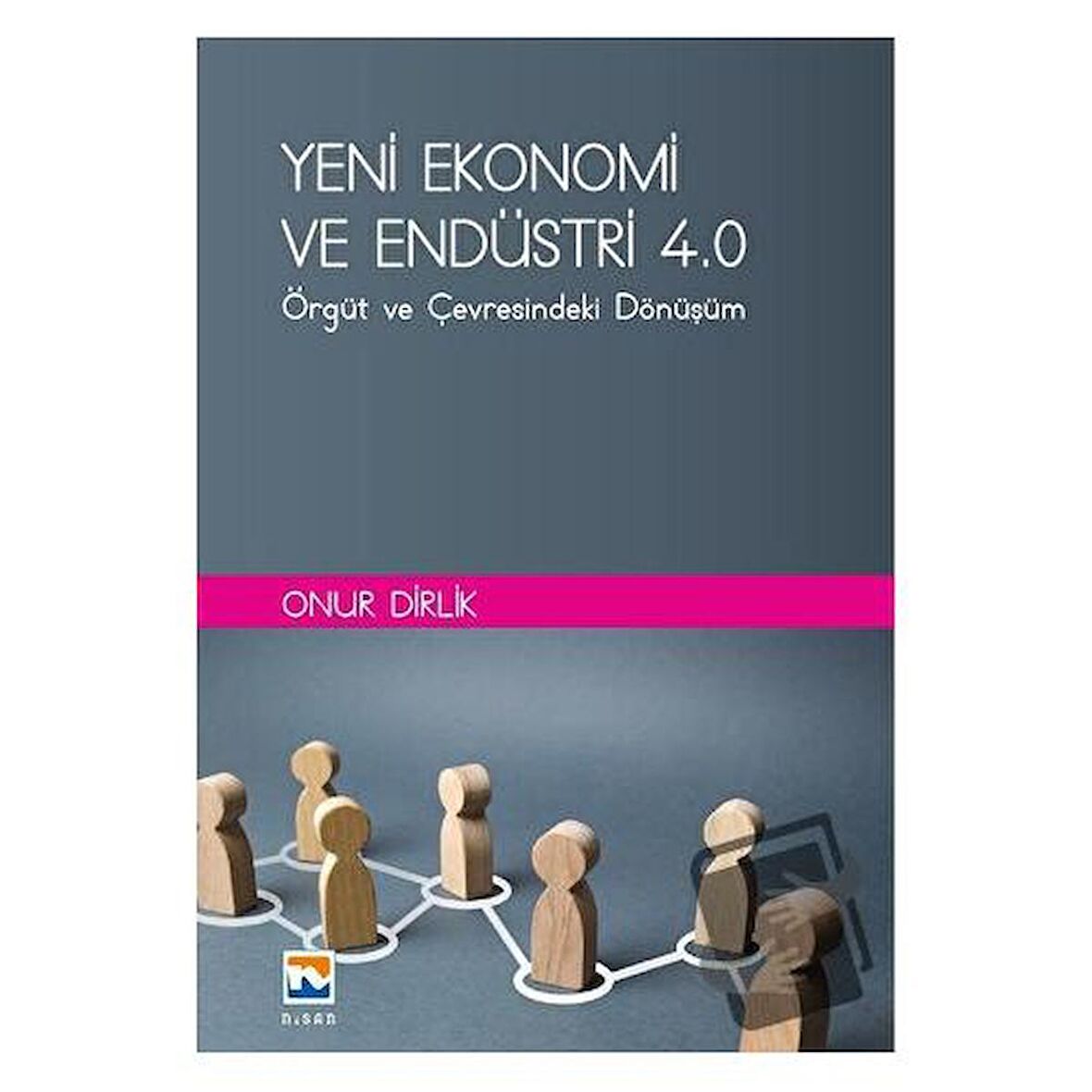 Yeni Ekonomi ve Endüstri ve Endüstri 4.0: Örgüt ve Çevresindeki Dönüşüm