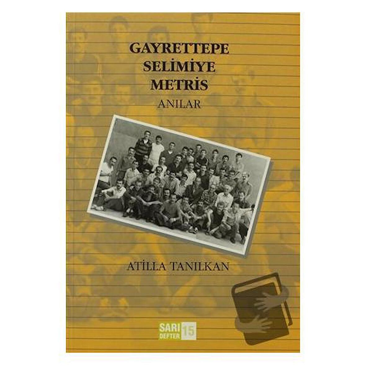 Sarı Defter 15: Gayrettepe Selimiye Metris