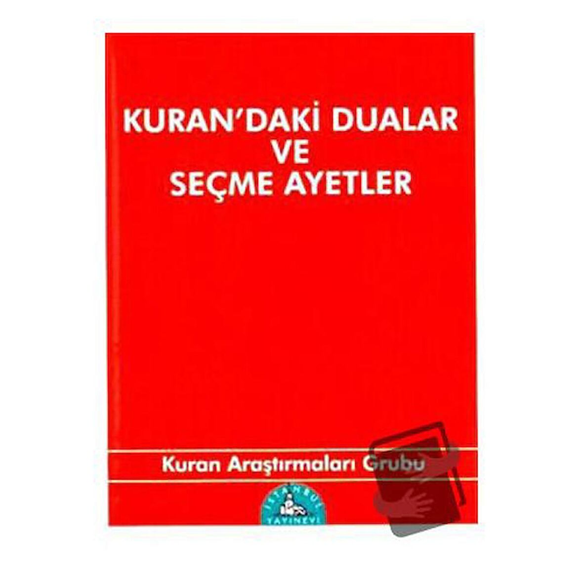 Kuran’daki Dualar ve Seçme Ayetler (Cep Boy)