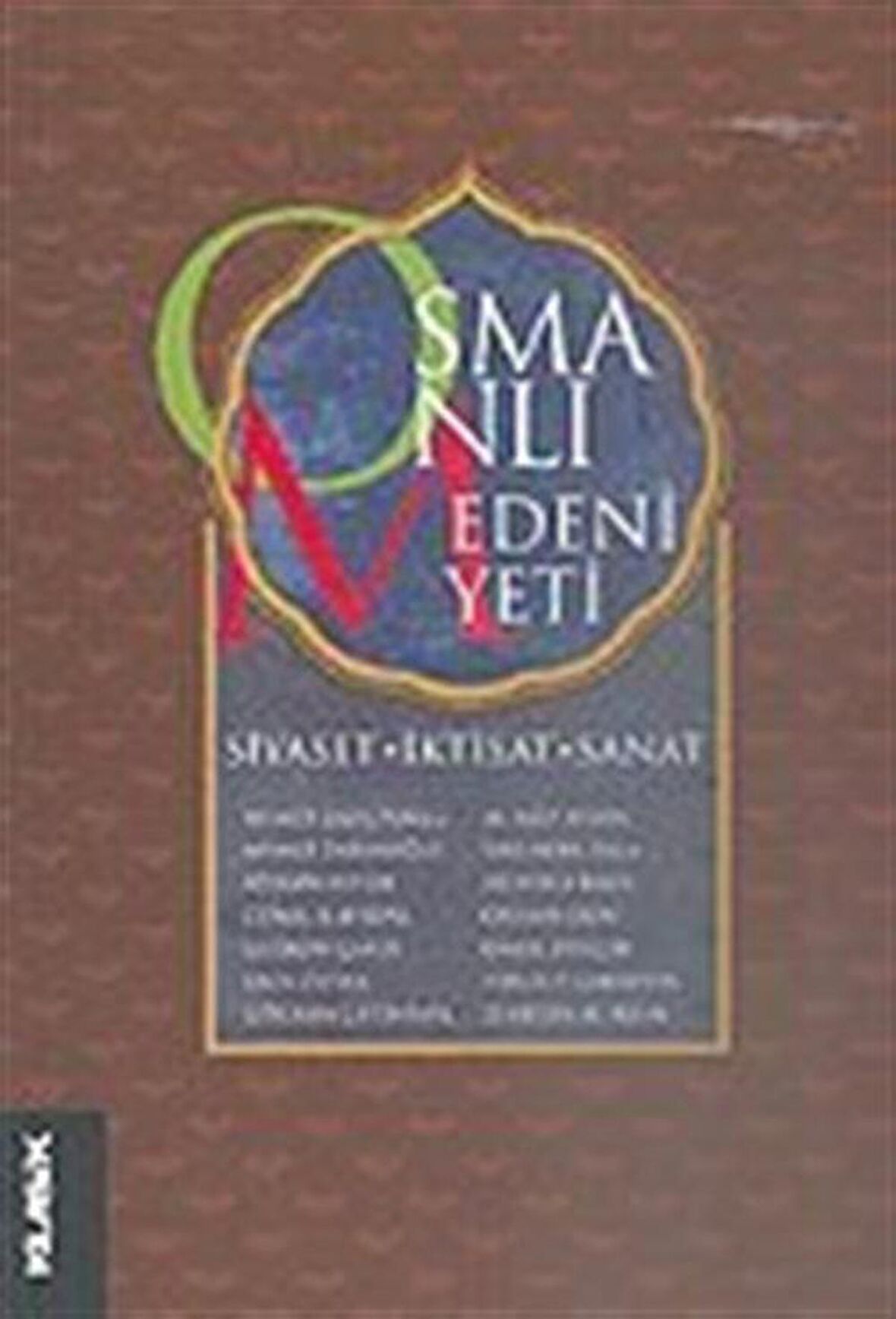 Osmanlı Medeniyeti Siyaset, İktisat, Sanat