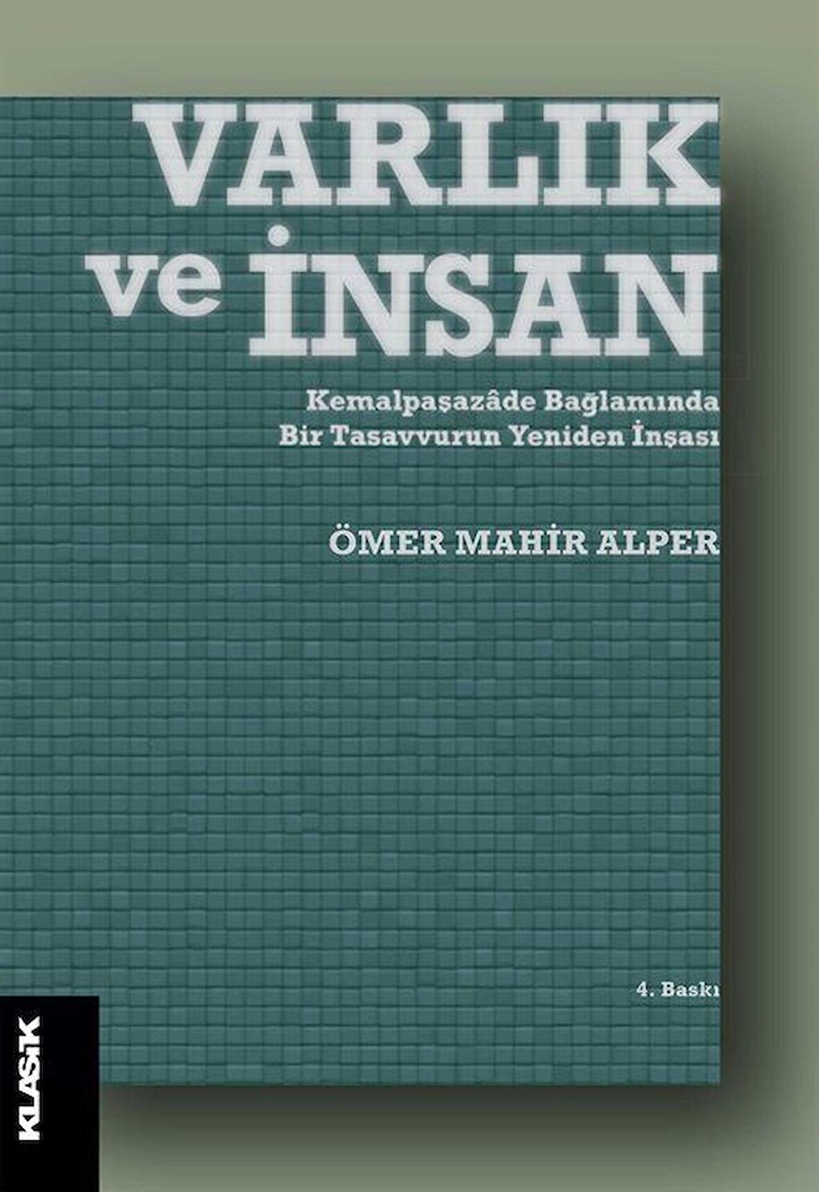 Varlık ve İnsan: Kemalpaşazade Bağlamında Bir Tasavvurun Yeniden İnşası