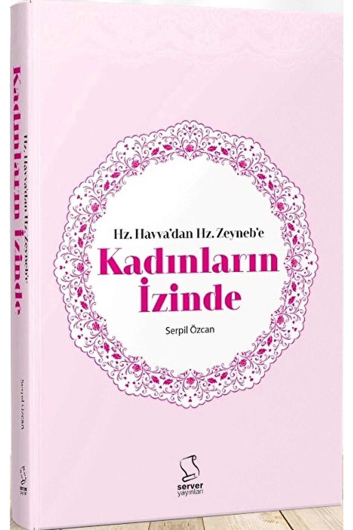 Hz. Havva'dan Hz. Zeyneb'e Kadınların İzinde