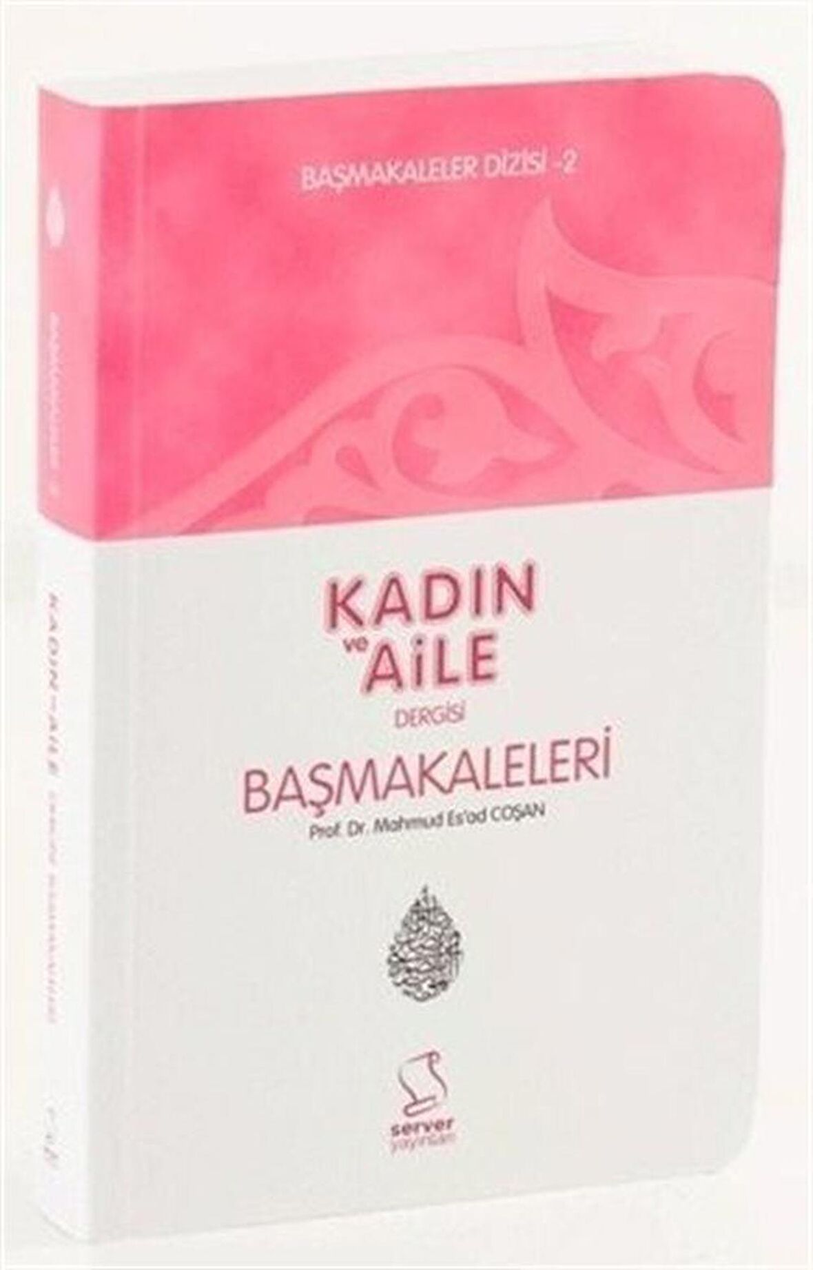 Başmakaleler-2 (Kadın ve Aile Dergisi Başmakaleleri) - Cep Boy