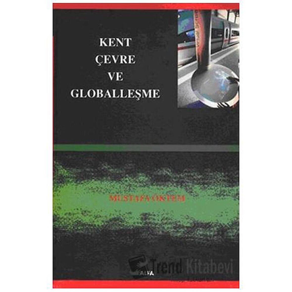 Kent, Çevre ve Globalleşme