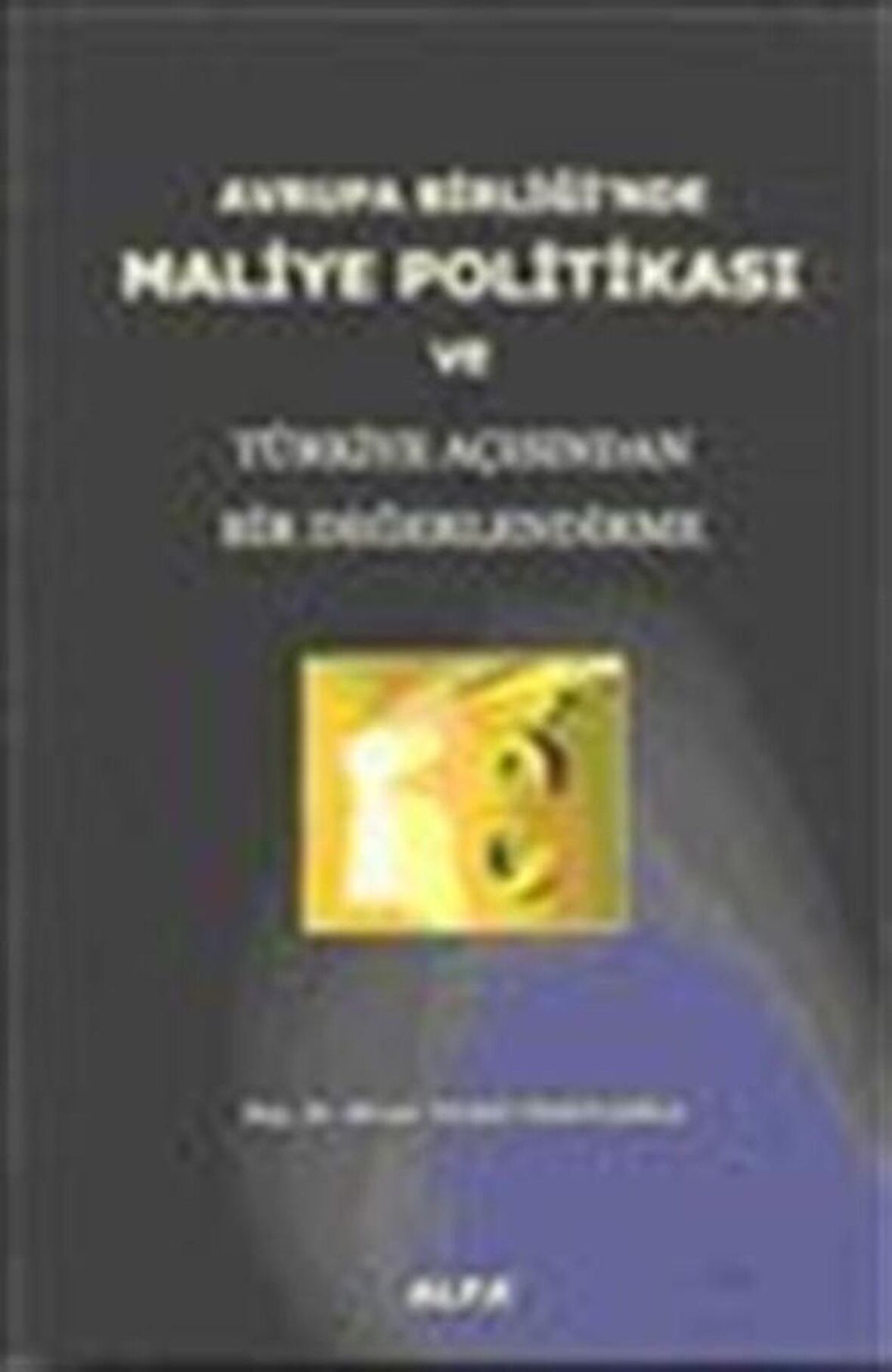 Avrupa Birliği’nde Maliye Politikası ve Türkiye Açısından Bir Değerlendirme