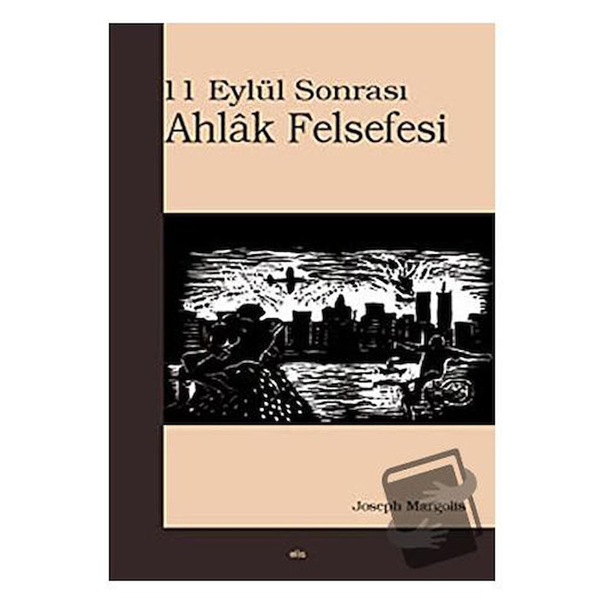 11 Eylül Sonrası Ahlak Felsefesi