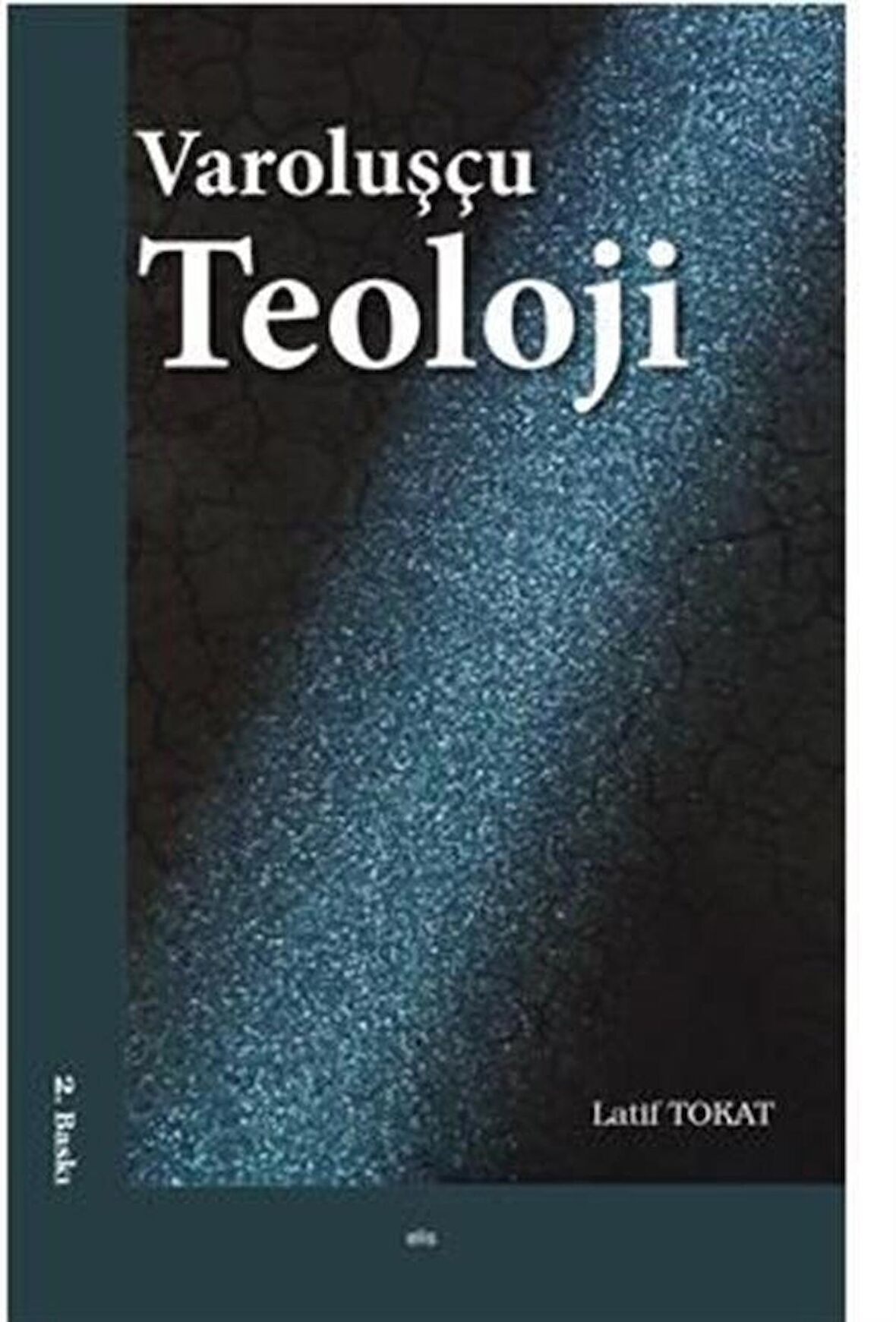 Varoluşçu Teoloji / Dr. Latif Tokat