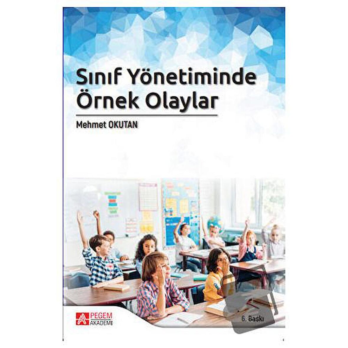 Sınıf Yönetiminde Örnek Olaylar