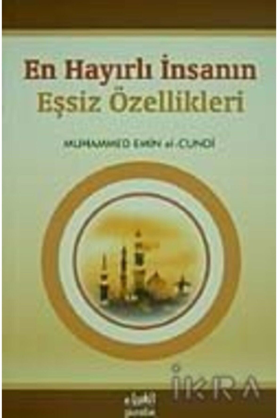 En Hayırlı İnsanın Eşsiz Özellikleri