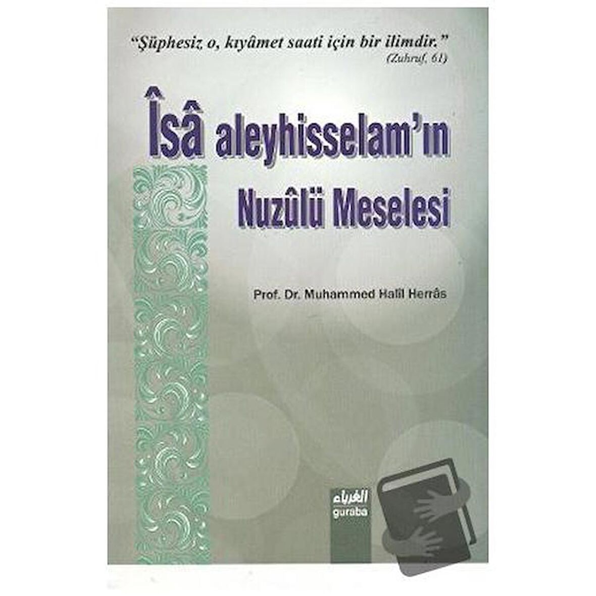 İsa Aleyhisselam’ın Nuzulü Meselesi