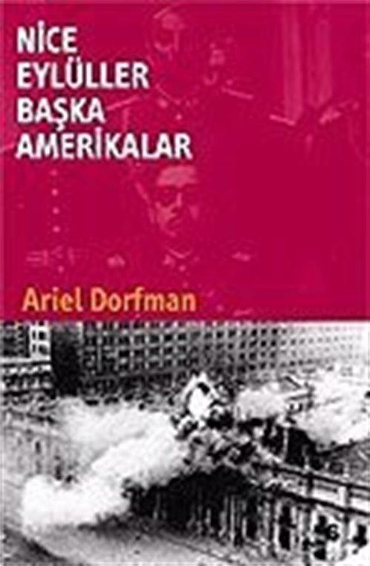 Nice Eylüller Başka Amerikalar / Ariel Dorfman