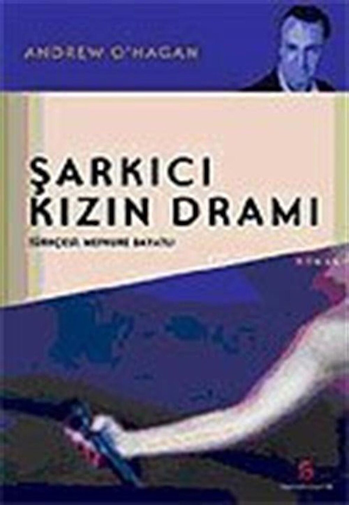 Şarkıcı Kızın Dramı / Andrew O'Hagan