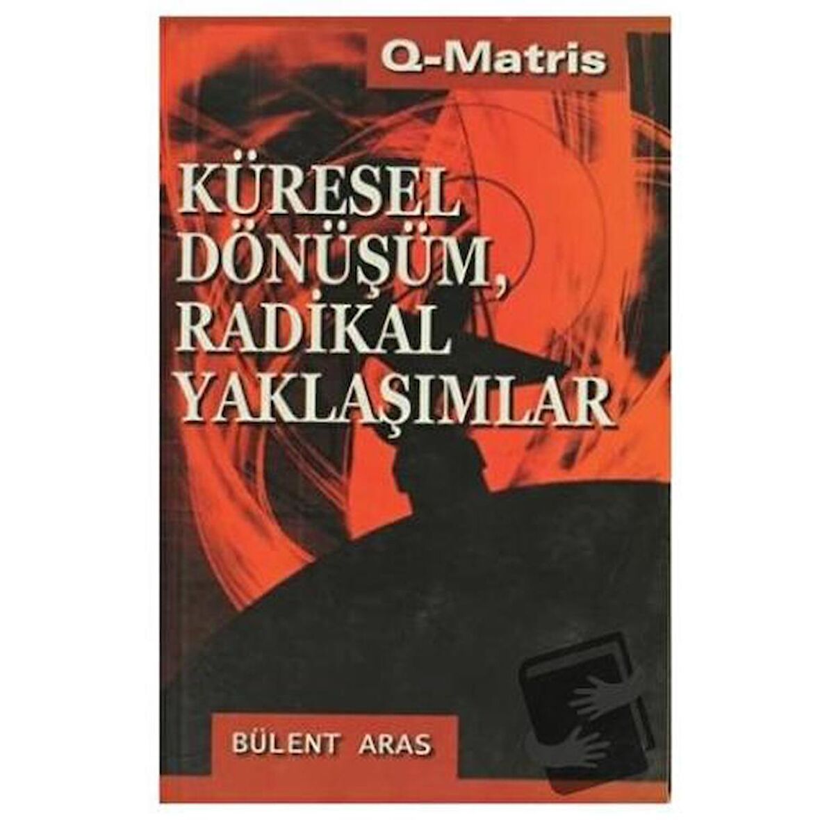 Küresel Dönüşüm, Radikal Yaklaşımlar