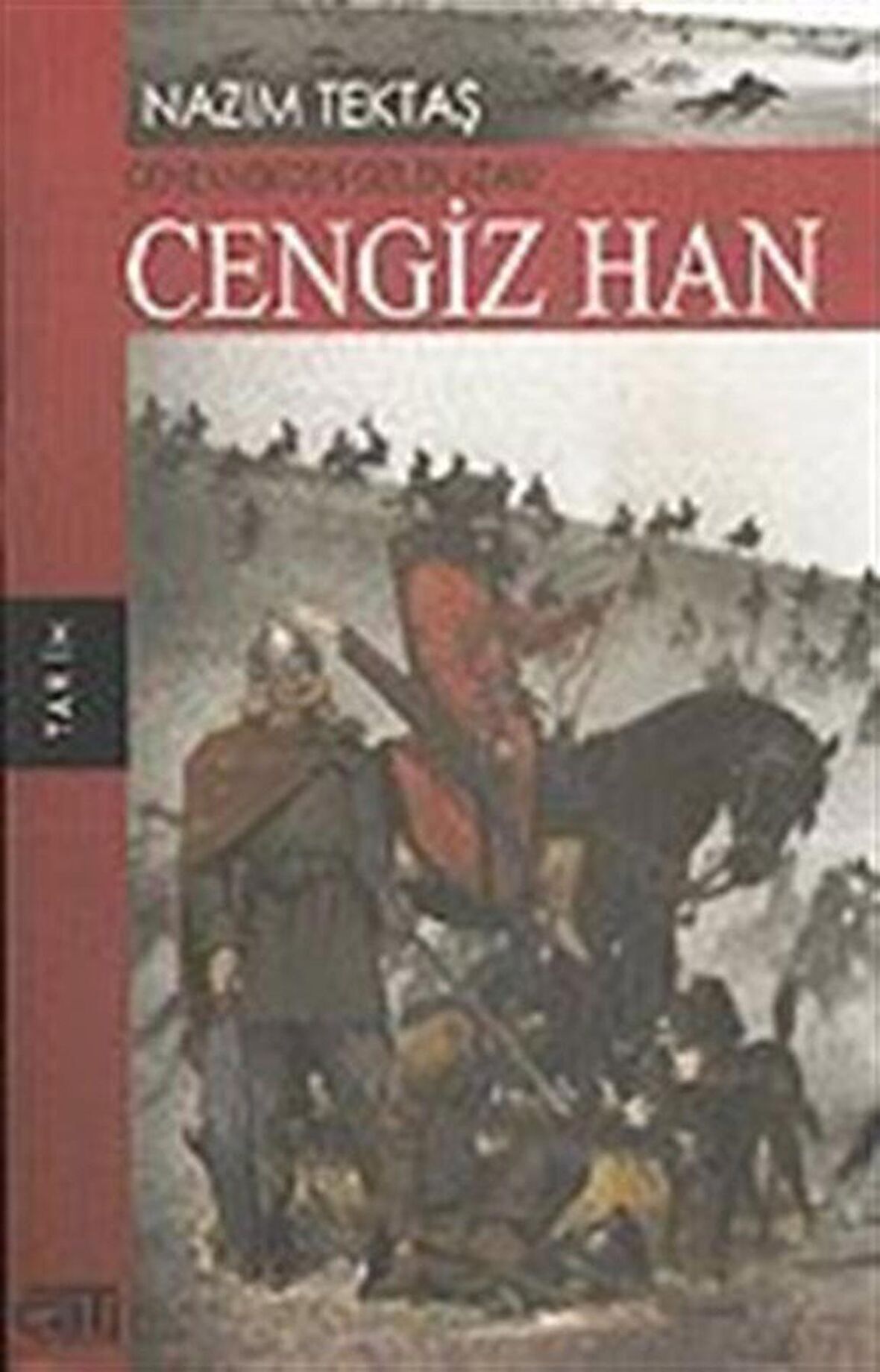 Cengiz Han Cehennemden Gelen Adam / Nazım Tektaş