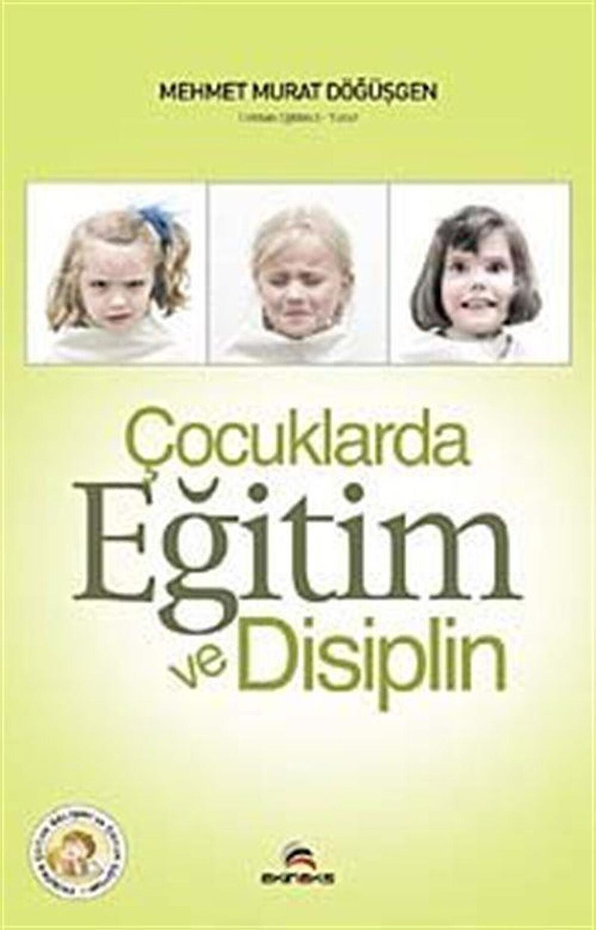 Çocuklarda Eğitim ve Disiplin / Mehmet Murat Döğüşgen
