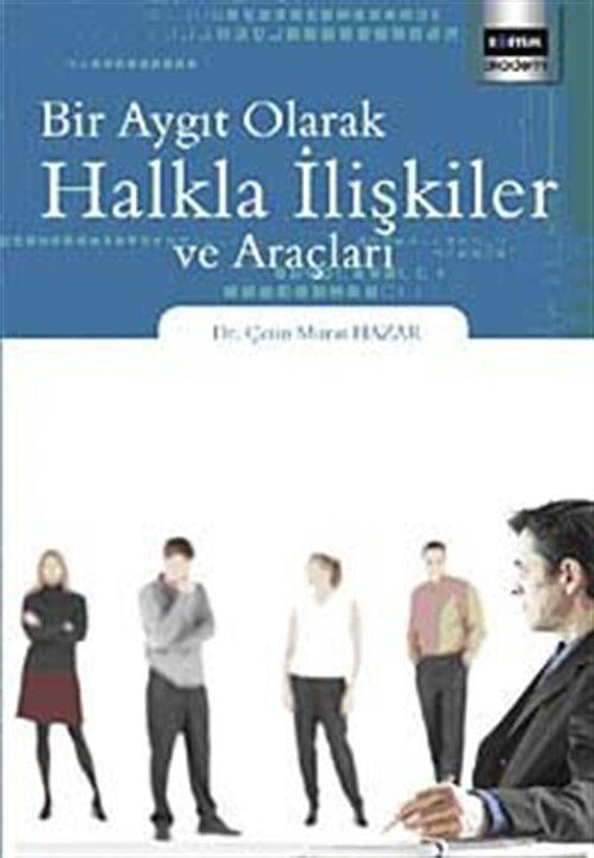 Bir Aygıt Olarak Halkla İlişkiler ve Araçları