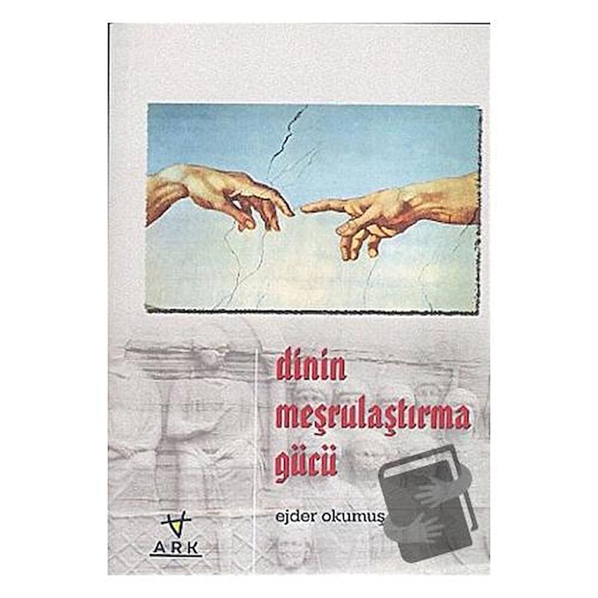 Dinin Meşrulaştırma Gücü