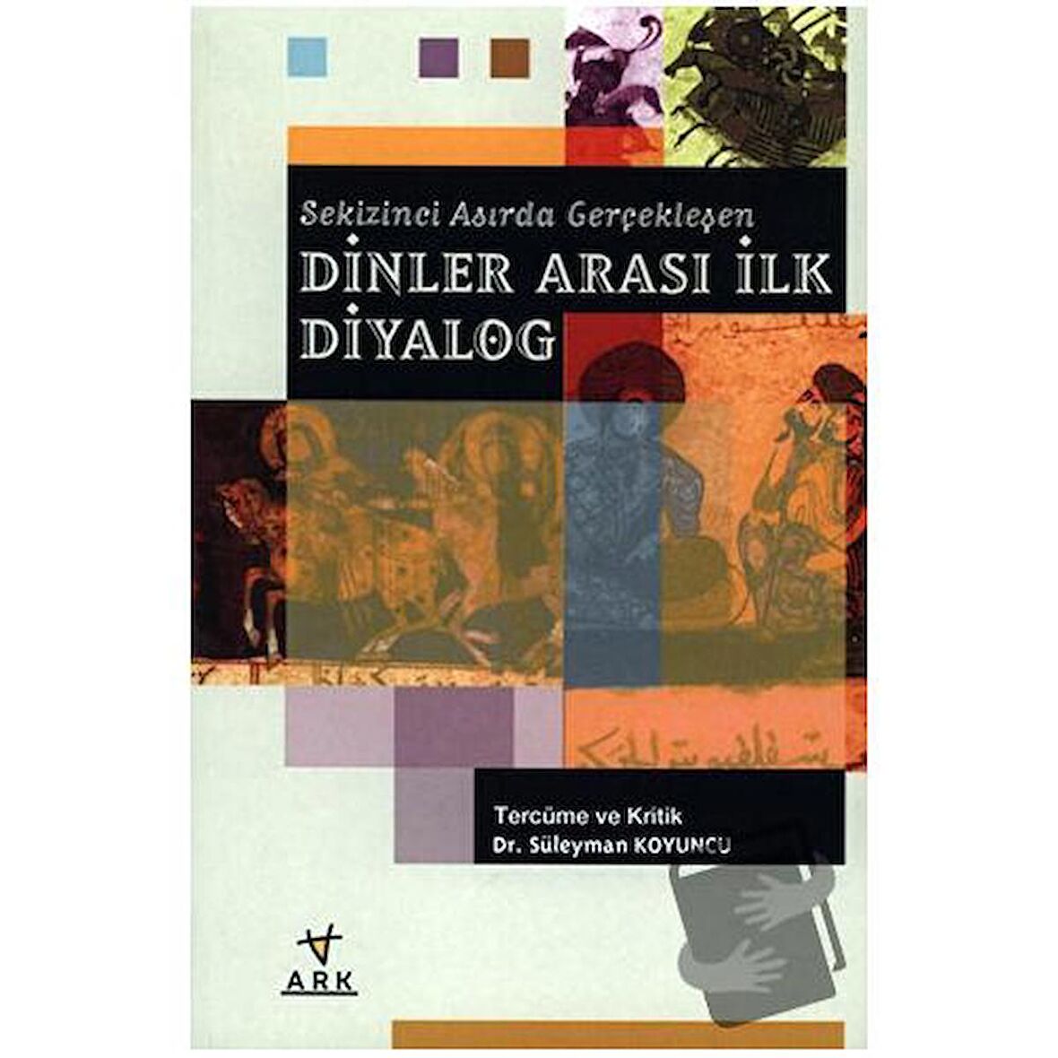 Sekizinci Asırda Gerçekleşen Dinler Arası İlk Diyalog