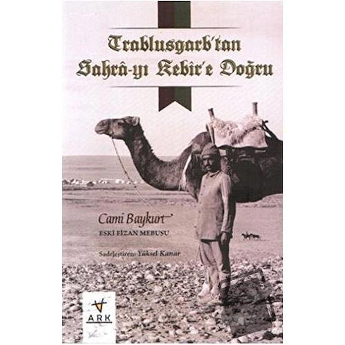 Trablusgarp'tan Sahra-yı Kebir'e Doğru