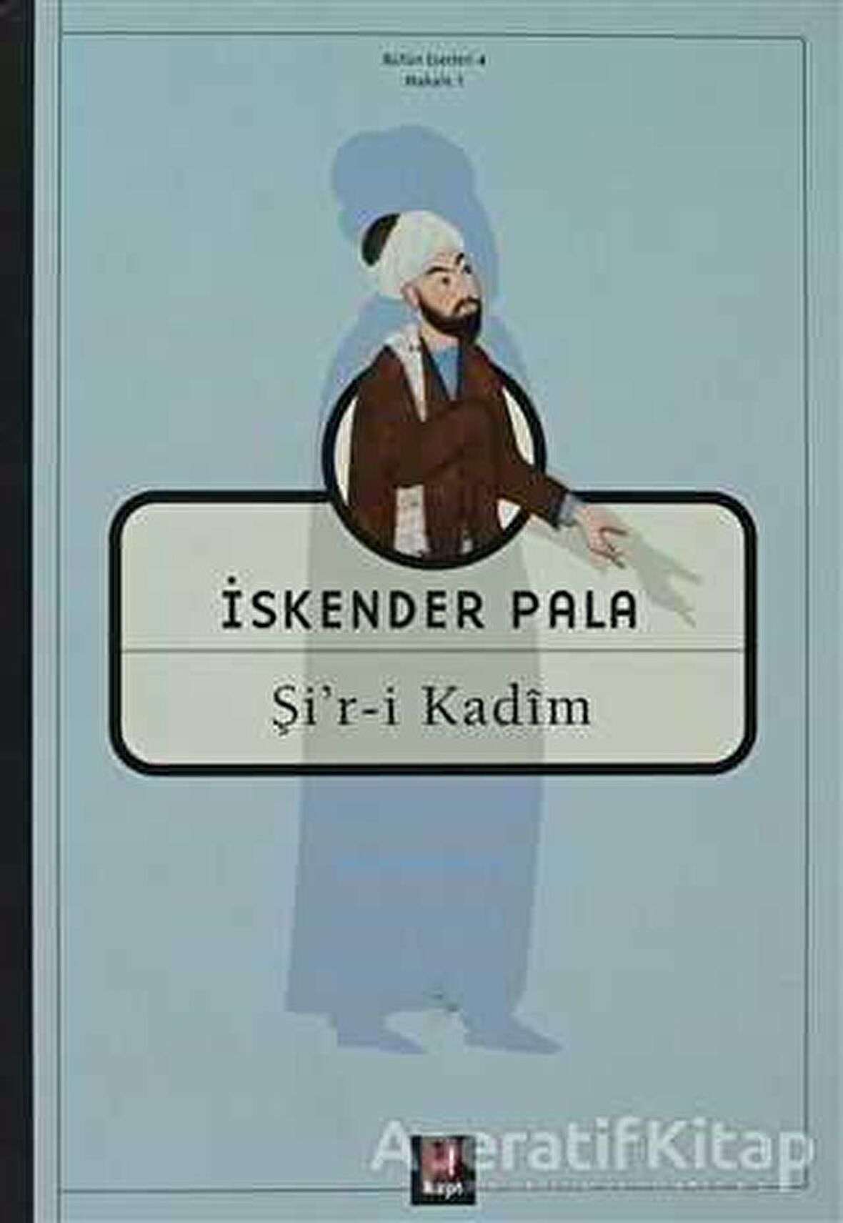 Şi’r-i Kadim - İskender Pala - Kapı Yayınları