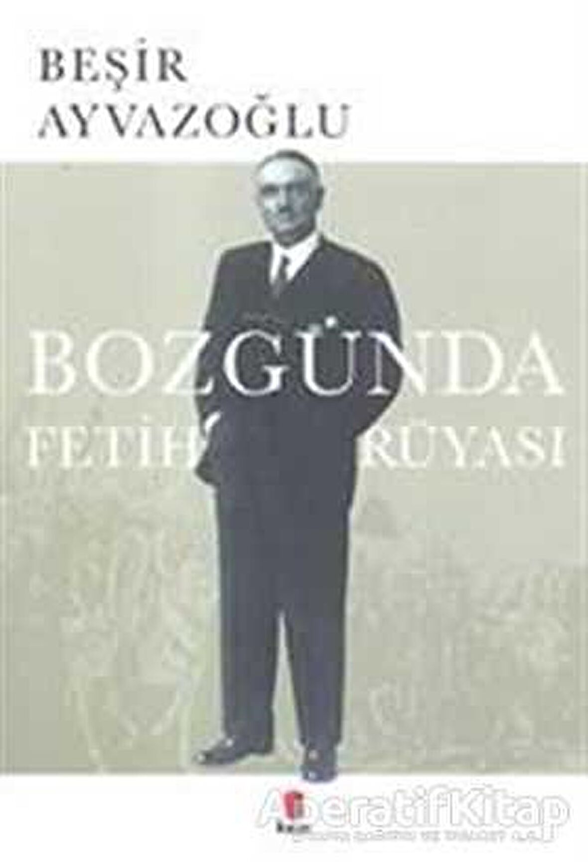 Bozgunda Fetih Rüyası