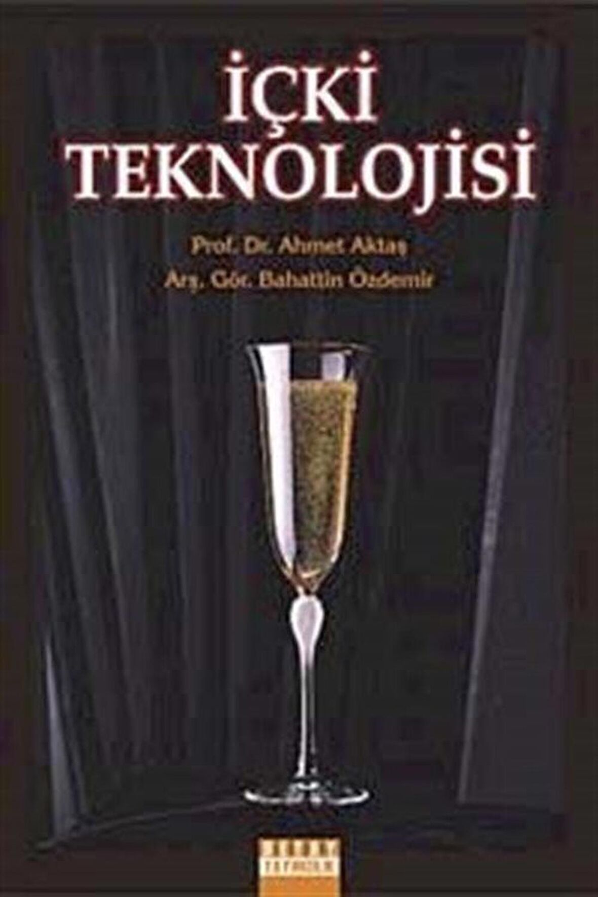 İçki Teknolojisi / Prof. Dr. Ahmet Aktaş