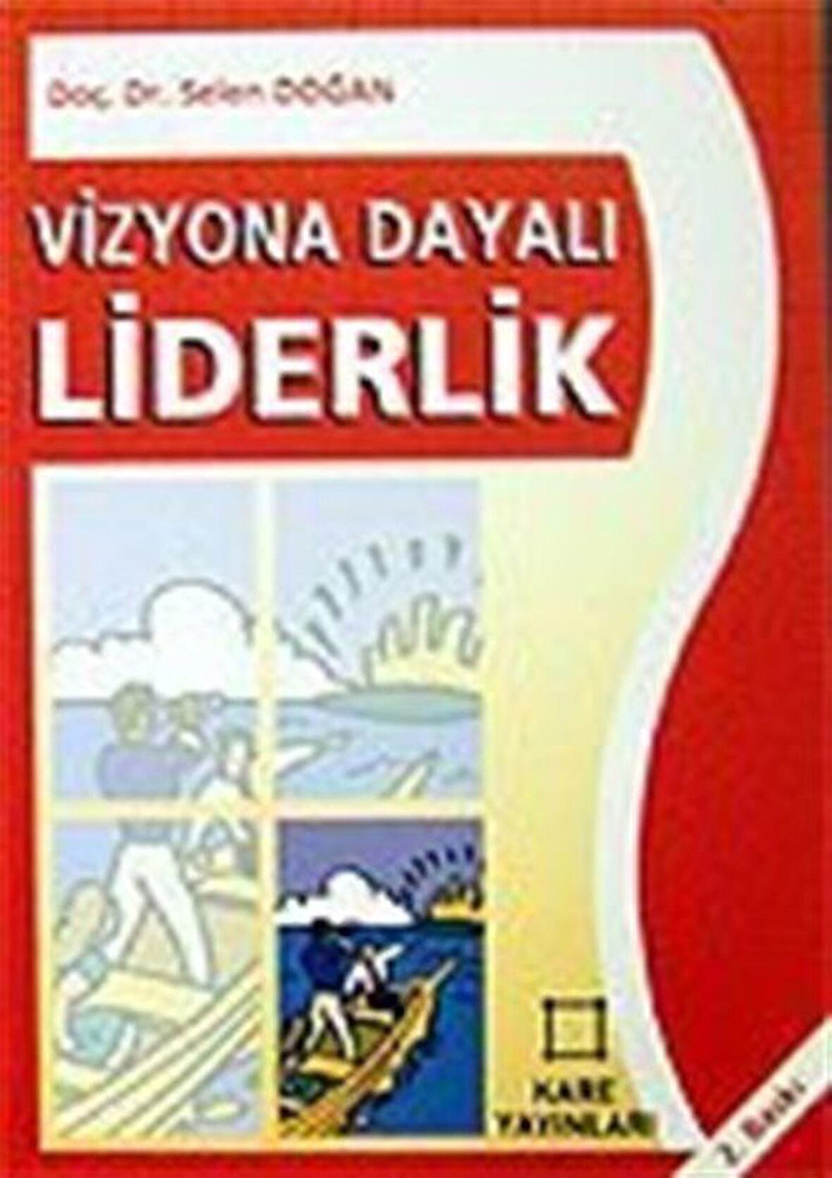 Vizyona Dayalı Liderlik