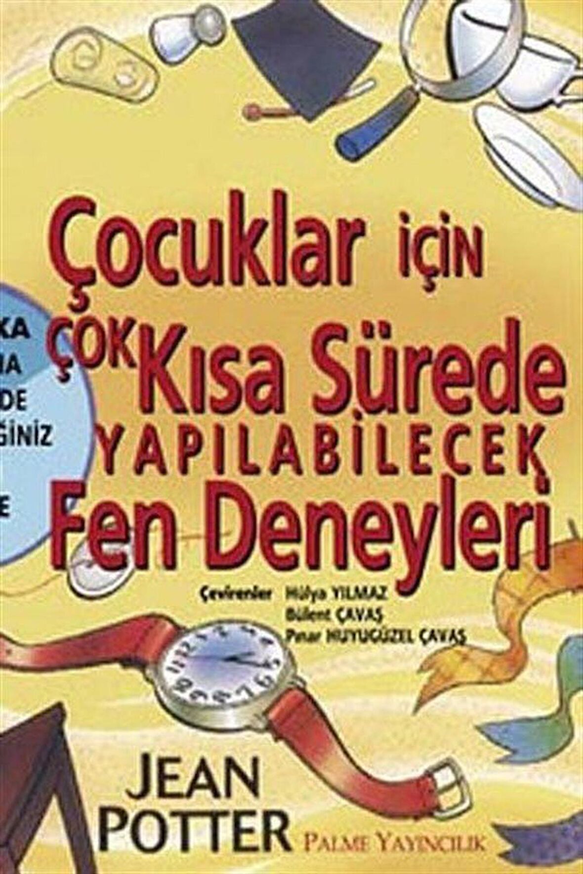 Çocuklar İçin Çok Kısa Sürede Yapılabilecek Fen Deneyleri