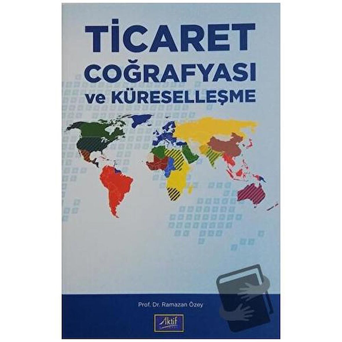 Ticaret Coğrafyası ve Küreselleşme