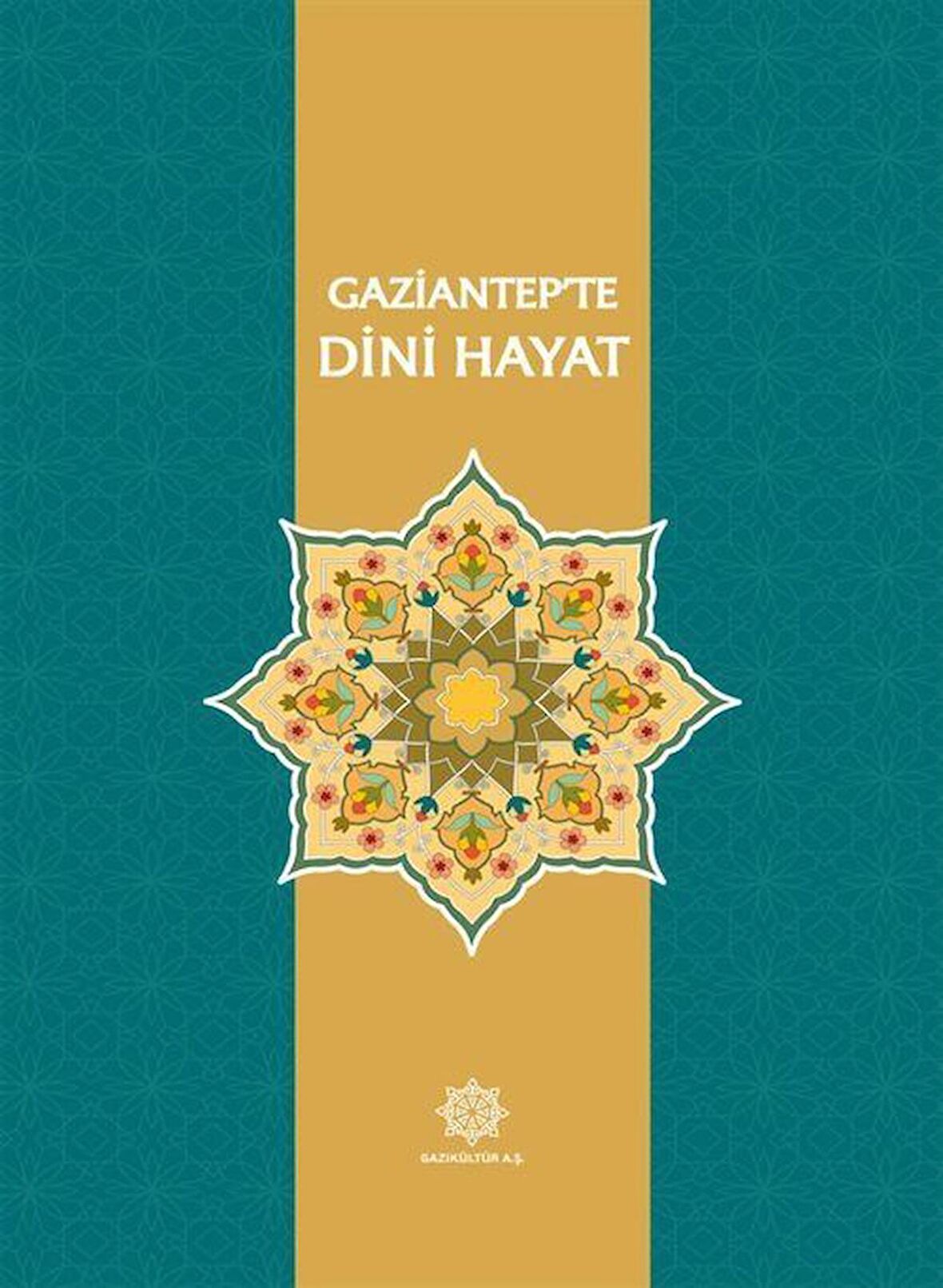 Gaziantep'te Dini Hayat / Kolektif