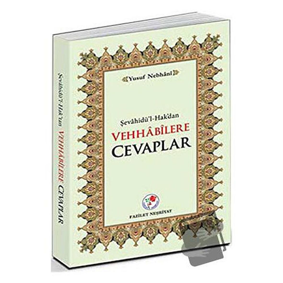 Şevahidü’l-Hak’dan Vehhabilere Cevaplar